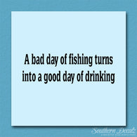 Bad Fishing Good Drinking