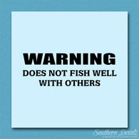 Does Not Fish Well With Others