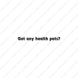 Got Any Health Pots