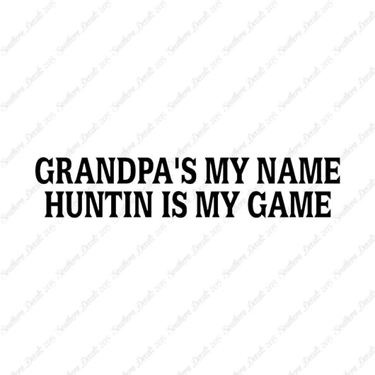 Grandpa My Name Hunting My Game