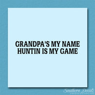 Grandpa My Name Hunting My Game