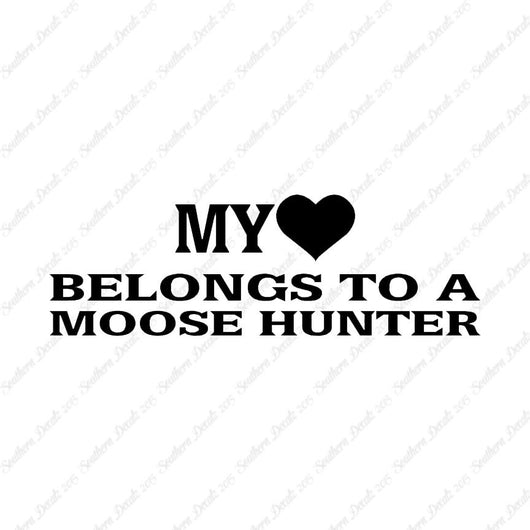 Heart Belongs To Moose Hunter